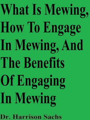 cover image of What Is Mewing, How to Engage In Mewing, and the Benefits of Engaging In Mewing